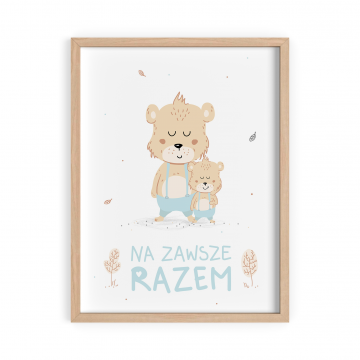 plakat do pokoju dziecka, plakat na zawsze razem, plakat miś